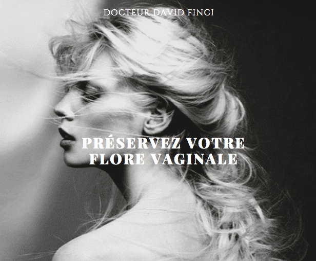 Préserver flore vaginale - Dr Finci, Genève